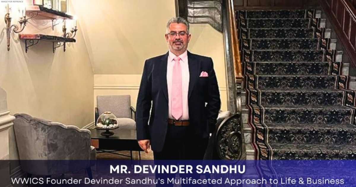 A Renaissance Man of Our Times: WWICS Founder Devinder Sandhu's Multifaceted Approach to Life & Business